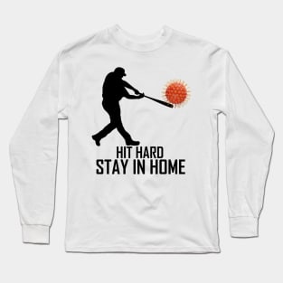 HIT HARD STAY IN HOME Long Sleeve T-Shirt